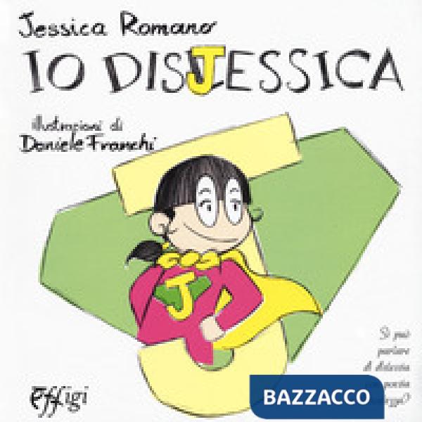 Io dislessica. Ediz. a colori