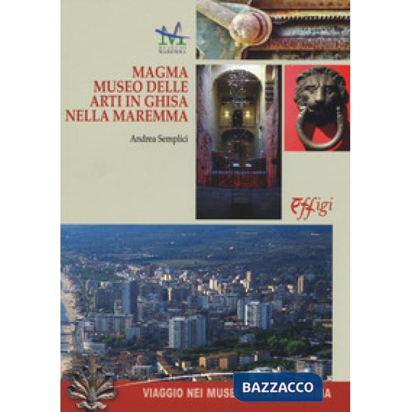 Magma. Museo delle arti in ghisa della maremma