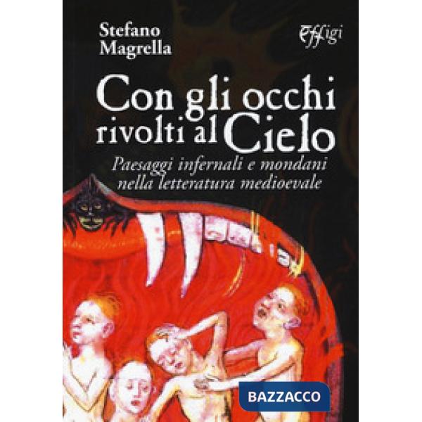Con gli occhi rivolti al cielo. Paesaggi infernali e mondani nella letteratura m