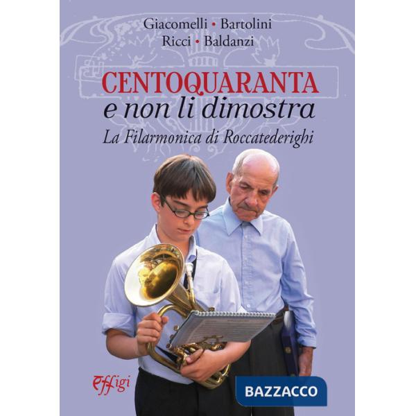 Centoquaranta e non li dimostra. La filarmonica di Roccatederighi