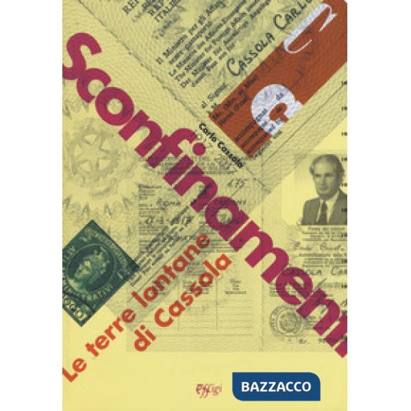 Sconfinamenti. Le terre lontane di Cassola. Catalogo della mostra (Montecarlo di Lucca, 15 settembre-5 novembre 2017 Grosseto, 