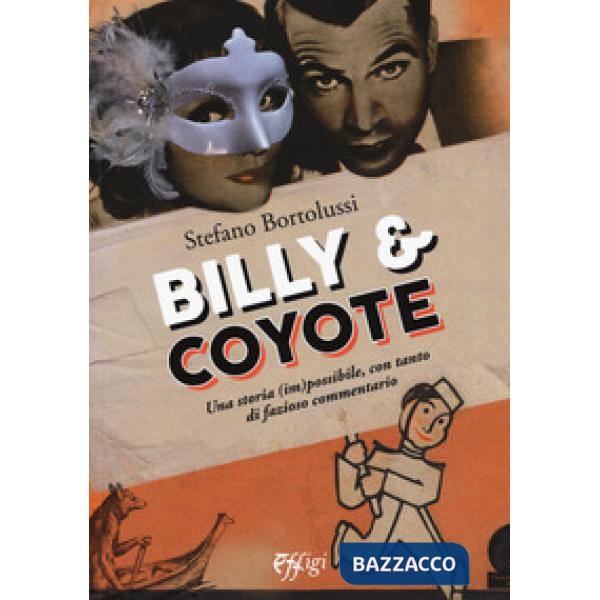 Billy e coyote. Una storia (im)possibile, con tanto di fazioso commentario