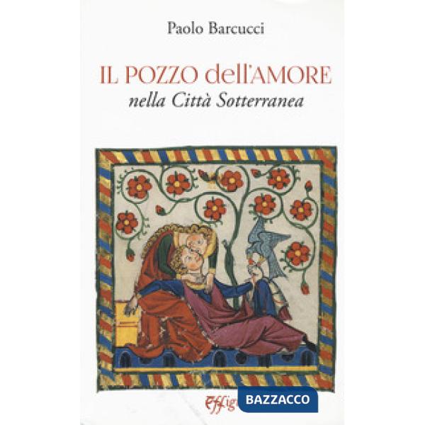 Pozzo dell'amore nella città sotterranea (Il)