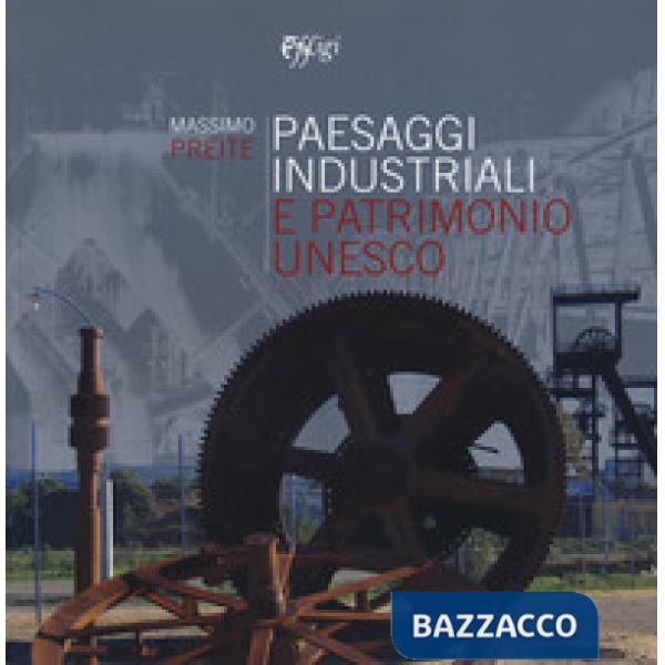 Paesaggi industriali e patrimonio Unesco