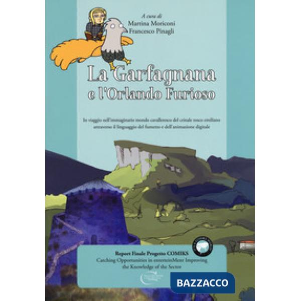 Garfagnana e l'Orlando Furioso. In viaggio nell'immaginario mondo cavalleresco del crinale tosco emiliano attraverso il linguagg