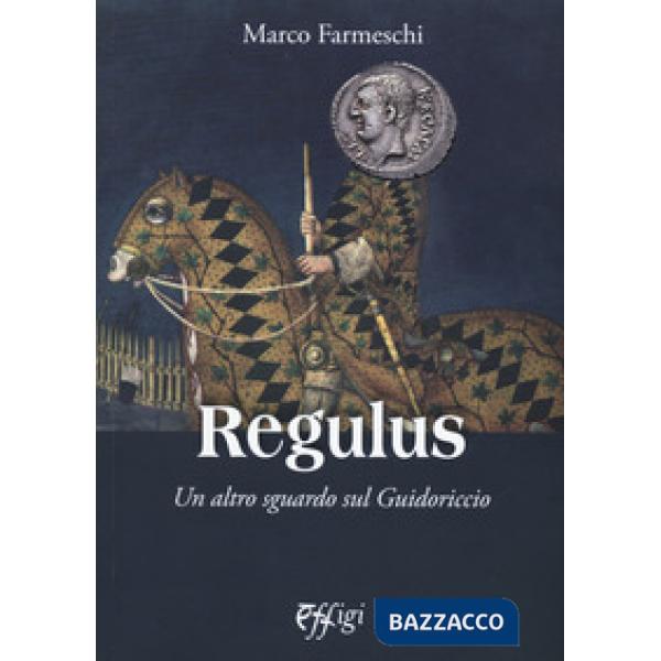 Regulus. Un altro sguardo sul Guidoriccio