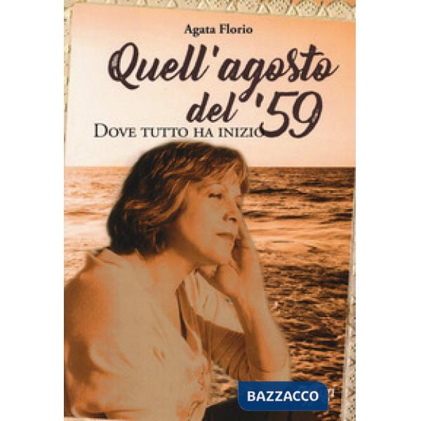 Quell'agosto del '59. Dove tutto ha inizio