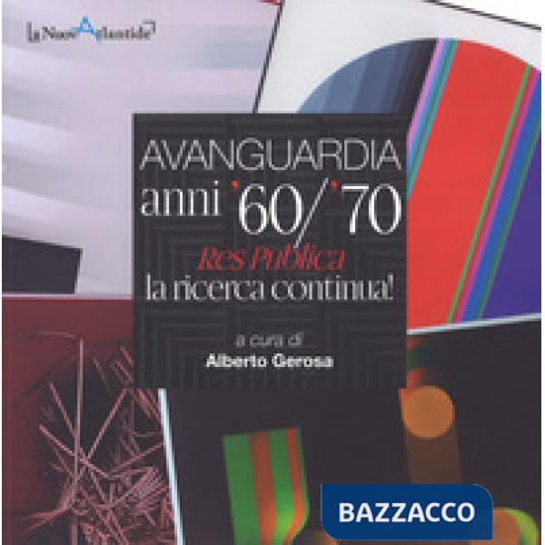 Avanguardia anni '60/'70. «Res Publica», la ricerca continua! Ediz. a colori