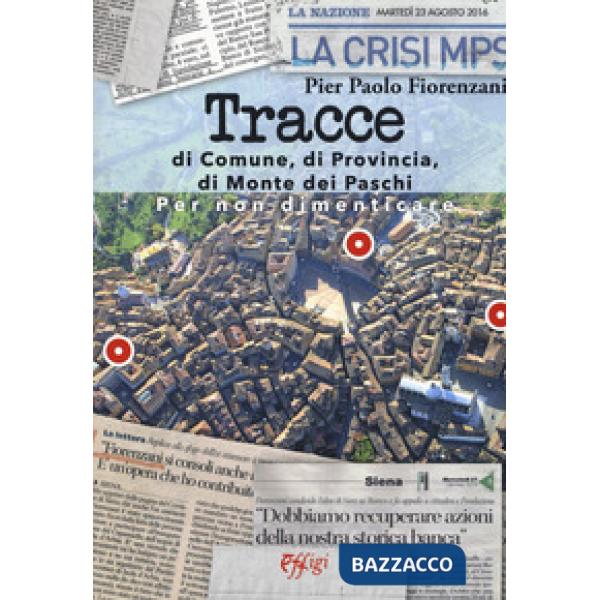 Tracce di Comune, di Provincia, di Monte dei Paschi
