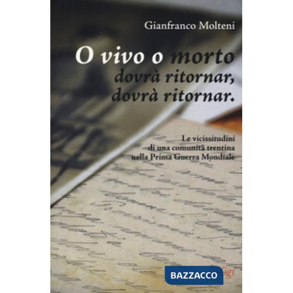 O vivo o morto dovrà ritornar, dovrà ritornar. Le vicissitudini di una comunità 