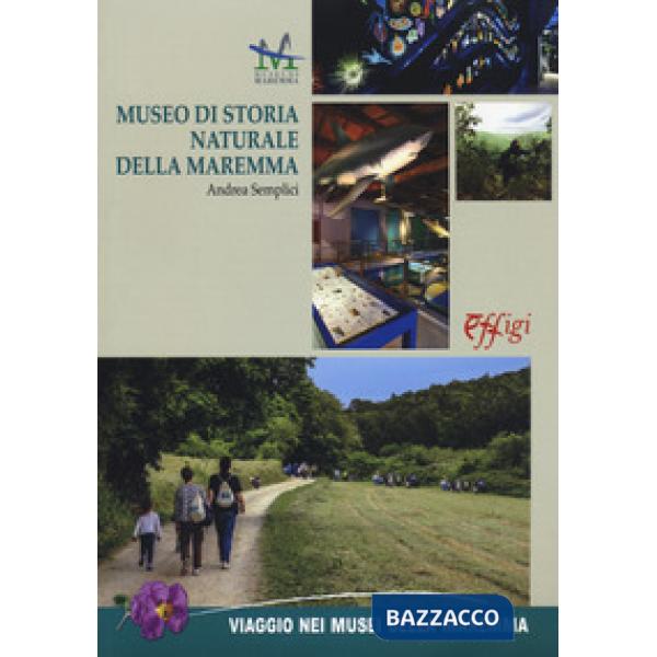 Museo di storia naturale della Maremma. Ediz. italiana e inglese