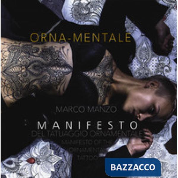 Orna-mentale. Manifesto del tatuaggio ornamentale- Manifesto of the ornamental t