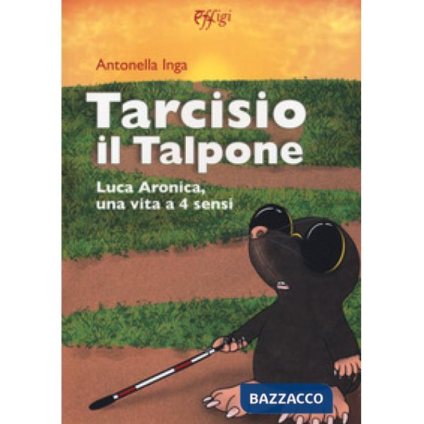 Tarcisio il talpone. Luca Aronica, una vita a 4 sensi