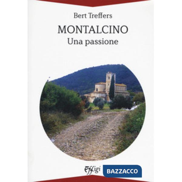 Montalcino. Una passione