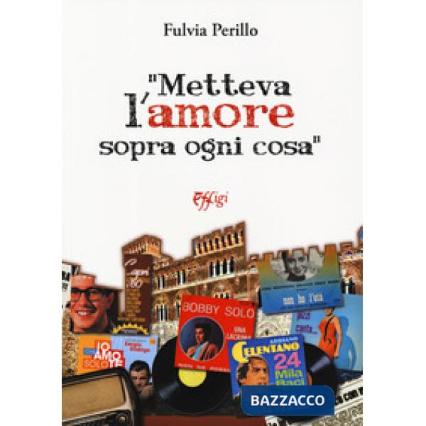 «Metteva l'amore sopra ogni cosa»