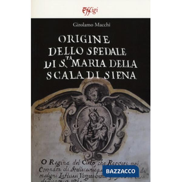 Origine dello Spedale di S.ta Maria della Scala di Siena