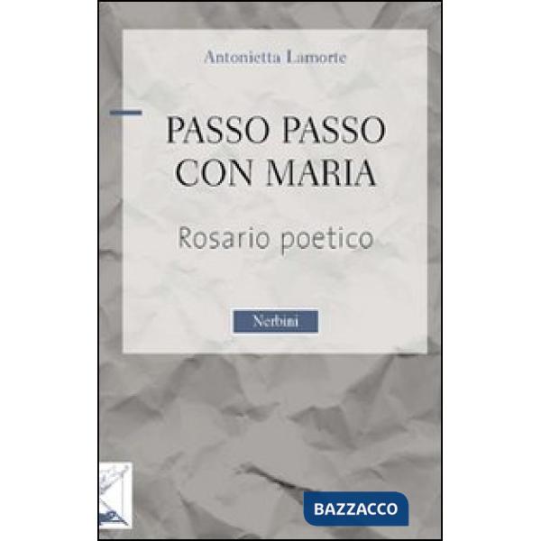 Passo passo con Maria. Rosario poetico
