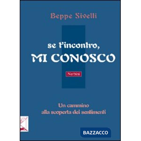 Se t'incontro, mi conosco. Un cammino alla scoperta dei sentimenti