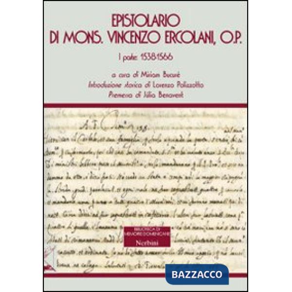 Epistolario di mons. Vincenzo Ercolani, O. P.. Vol. 1: 1538-1566