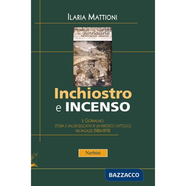 Inchiostro e incenso. Il Giornalino: storia e valori educativi di un periodo cattolico per ragazzi (1924-1979)