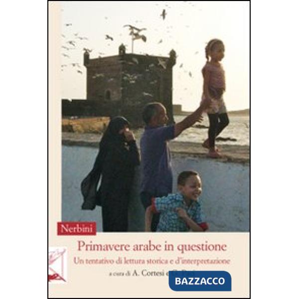 Primavere arabe in questione. Un tentativo di lettura storica e d'interpretazione
