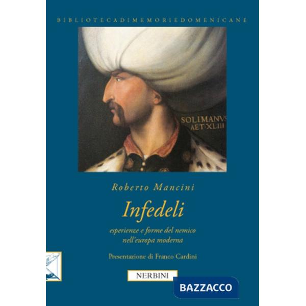 Infedeli. Esperienze e forme del nemico nell'Europa moderna