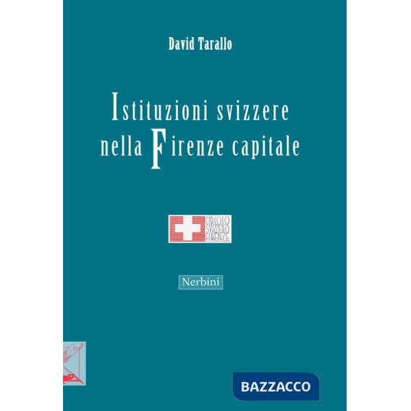 Istituzioni svizzere nella Firenze capitale