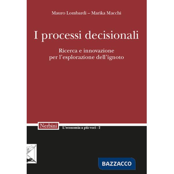 Processi decisionali. Ricerca e innovazione per l'esplorazione dell'ignoto (I)