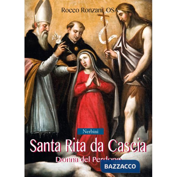 Santa Rita da Cascia. Donna del perdono