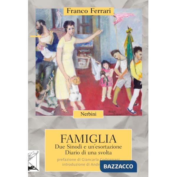 Famiglia. Due Sinodi e un'esortazione. Diario di una svolta