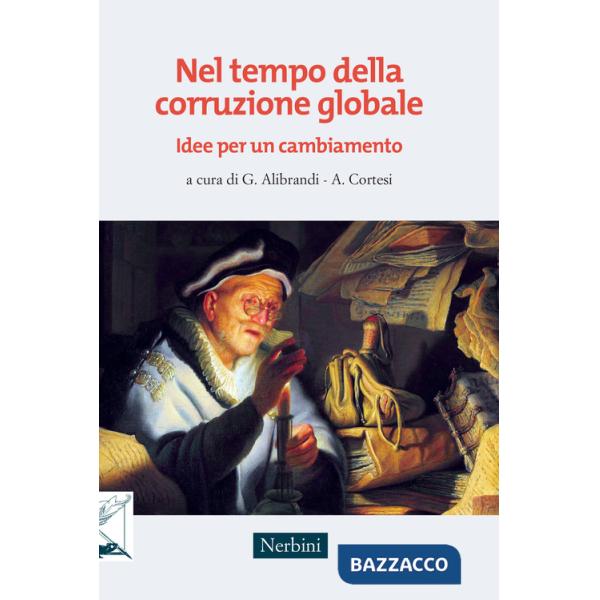 Nel tempo della corruzione globale. Idee per un cambiamento