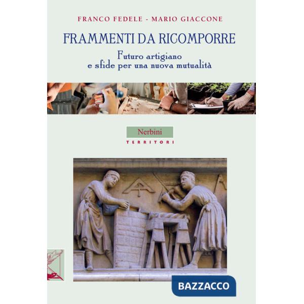 Frammenti da ricomporre. Futuro artigiano e sfide per una nuova mutualità