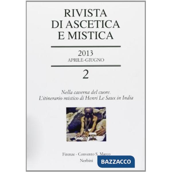 Rivista di ascetica e mistica (2013). Vol. 2: Nella caverna del cuore. L'itinerario mistico di Henri Le Saux in India