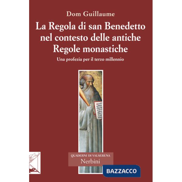 Regola di san Benedetto nel contesto delle antiche Regole monastiche (La)