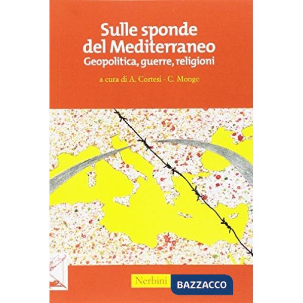 Sulle sponde del Mediterraneo. Geopolitica, guerre, religioni