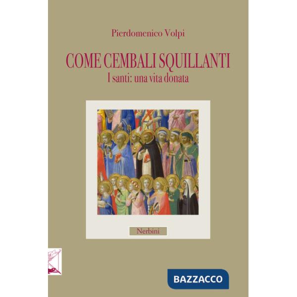 Come cembali squillanti. I santi: una vita donata