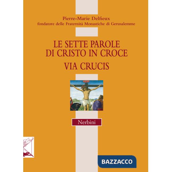 Sette parole di Cristo in croce. Via Crucis (Le)