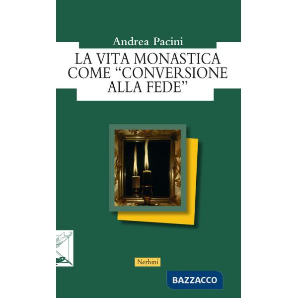 Vita monastica come «conversione alla fede» (La)