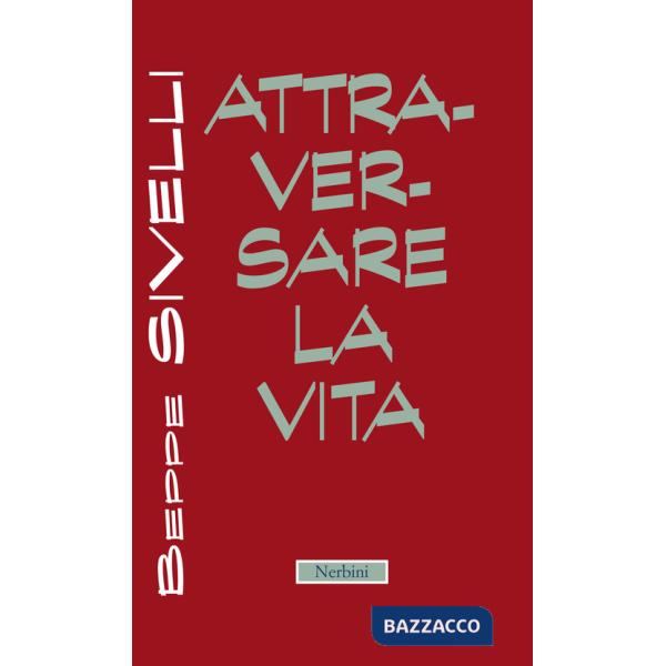 Attraversare la vita