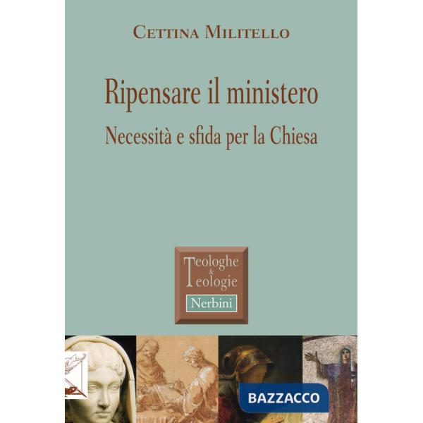 Ripensare il ministero. Necessità e sfida per la Chiesa