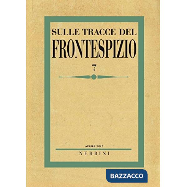 Sulle tracce del frontespizio (2017). Vol. 7