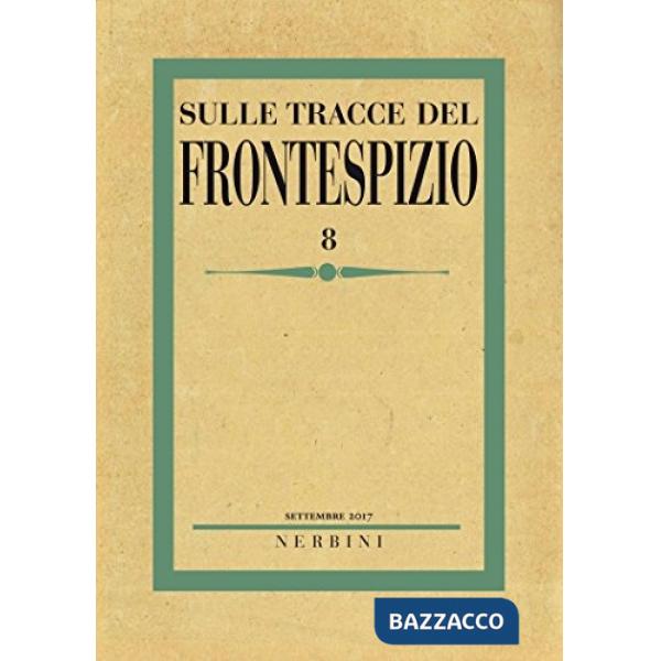 Sulle tracce del frontespizio (2017). Vol. 8