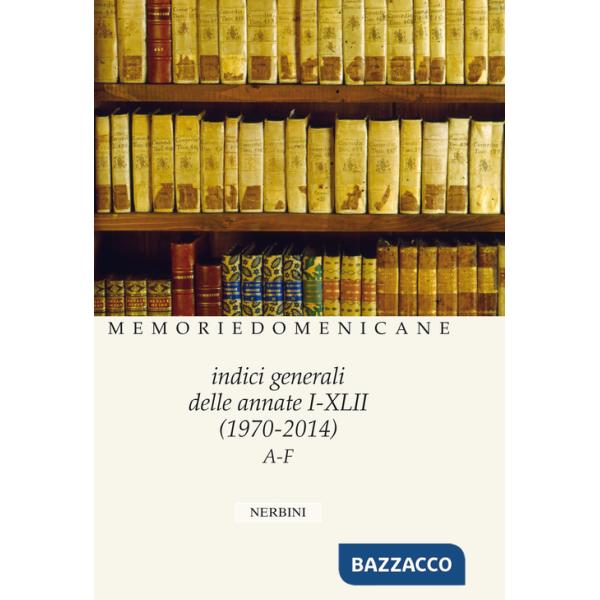 Memorie domenicane. Vol. 49: Indici generali delle annate I/XLII