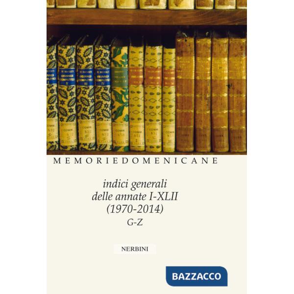 Memorie domenicane. Vol. 50: Indici generali delle annate I-XLII (1970-2014)