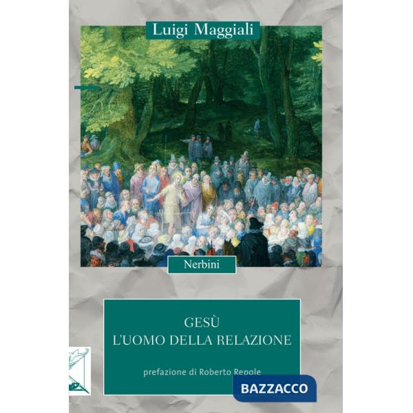 Gesù. L'uomo della relazione
