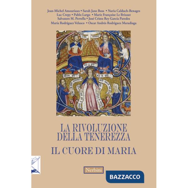 Rivoluzione della tenerezza. Il cuore di Maria (La)