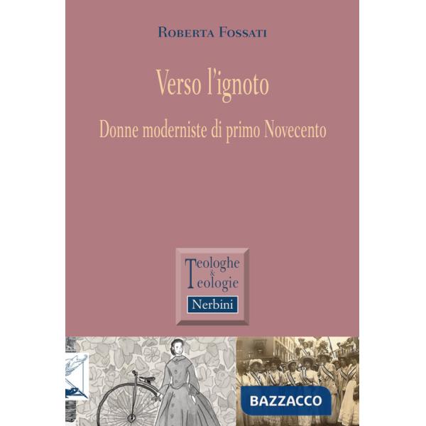 Verso l'ignoto. Donne moderniste di primo Novecento