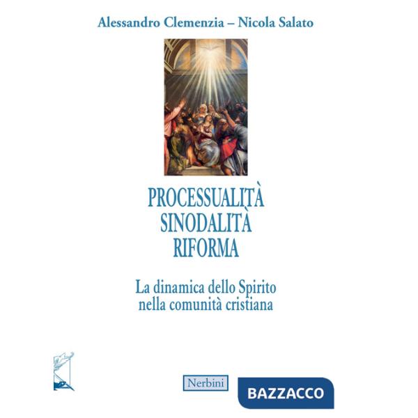 Processualità sinodalità riforma. La dinamica dello Spirito nella comunità cristiana