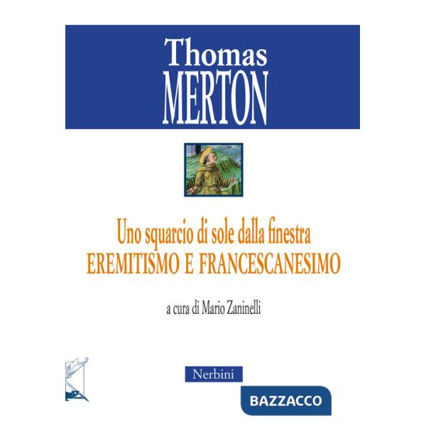 Squarcio di sole dalla finestra. Eremitismo e francescanesimo (Uno)