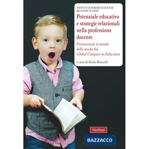 Potenziale educativo e strategie relazionali nella professione docente. Provocazioni al mondo della scuola dal «Global compact o